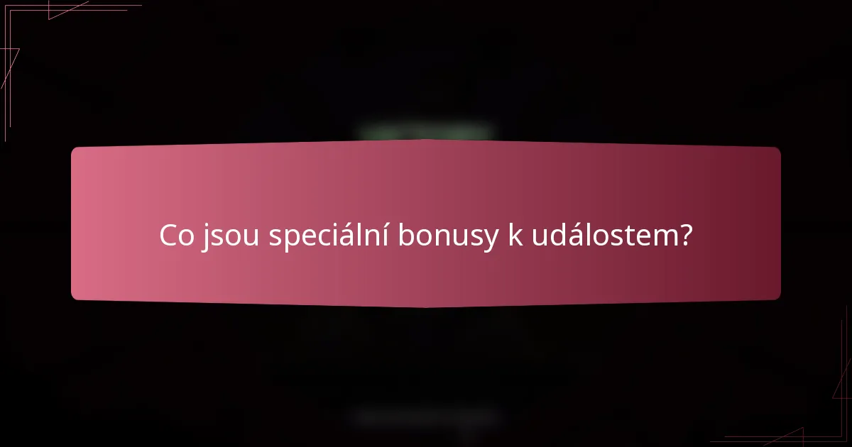 Co jsou speciální bonusy k událostem?