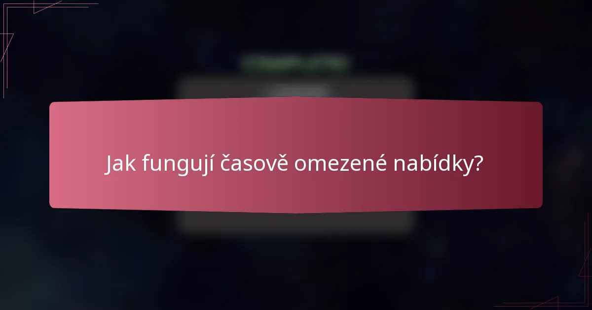 Jak fungují časově omezené nabídky?