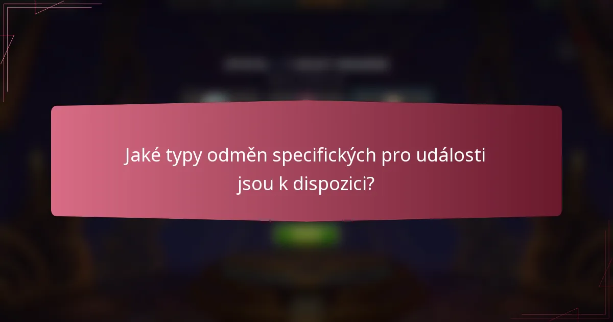 Jaké typy odměn specifických pro události jsou k dispozici?
